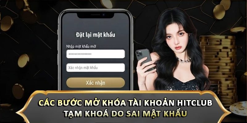 Mở Khóa Tài Khoản Hitclub Tạm Khoá Do Sai Mật Khẩu Dễ Dàng Các bước mở khóa tài khoản hitclub tạm khoá do sai mật khẩu