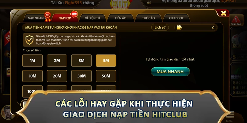 Các lỗi hay gặp khi thực hiện giao dịch nạp tiền Hitclub